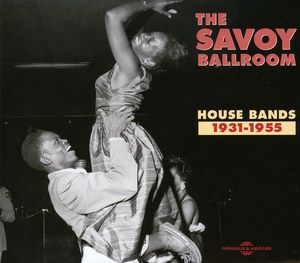 Savoy Ballroom House Bands 1931-1955