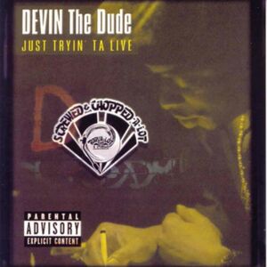 Just Tryin Ta Live , Devin the Dude