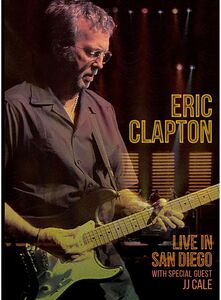 Eric Clapton: Live in San Diego (With Special Guest JJ Cale)