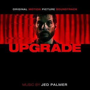 Upgrade (Original Motion Picture Score)