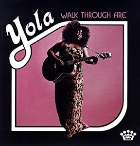 Walk Through Fire , Yola