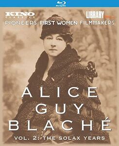 Alice Guy-Blaché: Volume 2: The Solax Years