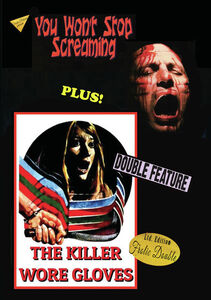 You Won't Stop Screaming/ The Killer Wore Gloves