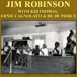Jim Robinson with Kid Thomas, Ernie Cagnolatti & De De Pierce