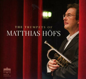 Trumpets of Matthias Hofs , Hofs German Brass Concerto Koln