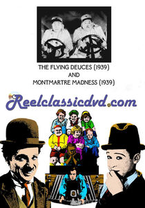 THE FLYING DEUCES (1939) AND MONTMARTRE MADNESS (1939)
