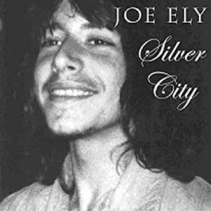 Silver City , Joe Ely