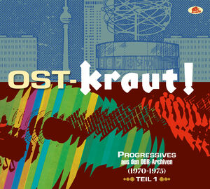 Ost-kraut Progressives Ddr-archiven (1970-1975) Vol. 1 (Various Artists)