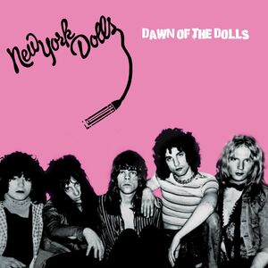 Dawn Of The Dolls , New York Dolls
