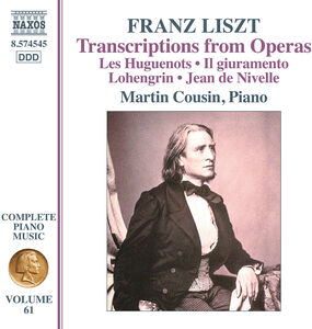 Liszt: Complete Piano Music, Vol. 61 - Opera Transcriptions , Martin Cousin