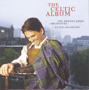 Celtic Album , Boston Pops Orchestra