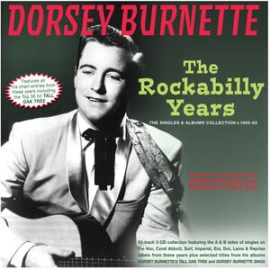 The Rockabilly Years: The Singles & Albums Collection 1955-62 , Dorsey Burnette