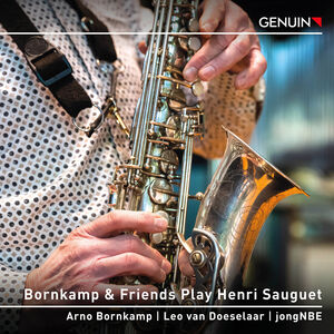 Bornkamp & Friends Play Henri Sauguet , Arno Bornkamp