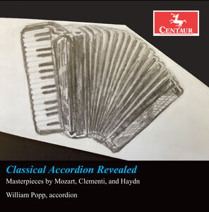 Classical Accordion Revealed - Masterpieces by Mozart, Clementi, & Haydn
