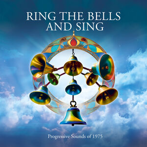 Ring The Bells & Sing: Progessive Sounds Of 1975 /  Various [Import]