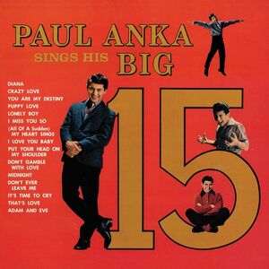 Paul Anka Sings His Big 15 , Paul Anka