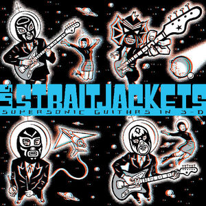 Supersonic Guitars In 3-d , Los StraitJackets