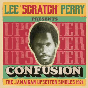 Lee Scratch Perry Presents Confusion: The Jamaican Upsetter Singles 1971 /  Various [Import] , Various Artists