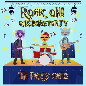 Kids Dance Party: Rock On , The Party Cats