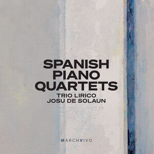 Spanish Piano Quartets (Live) , Trio Lirico