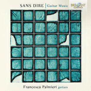 Sans Dire, Guitar Music , Francesco Palmieri