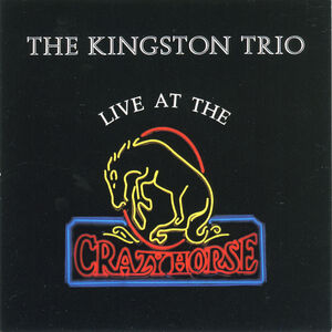 Live At The Crazyhorse , The Kingston Trio