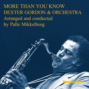 More Than You Know , Dexter Gordon