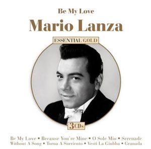 Be My Love: Essential Collection , Mario Lanza