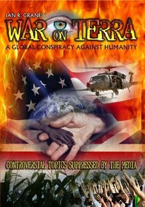 War on Terra: A Global Conspiracy Against Humanity