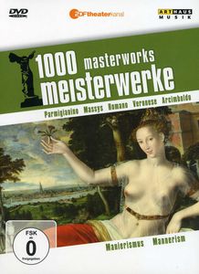Mannerism: 1000 Masterworks