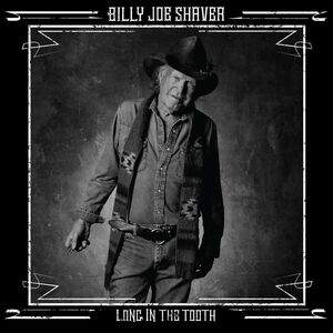 Long in the Tooth , Billy Joe Shaver
