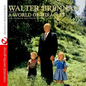 World of Miracles , Walter Brennan