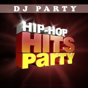 Hip Hop Hits Party Vol. 1 , DJ Party