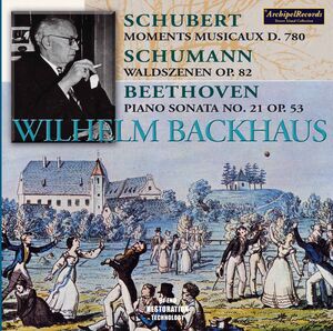 Moments Musicaux , Wilhelm Backhaus