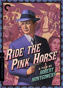 Ride the Pink Horse (Criterion Collection) , Robert Montgomery
