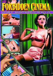 Forbidden Cinema: Volume 27 - Naughty Nudes of the 50s & 60s