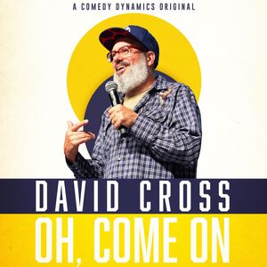 Oh Come On , David Cross
