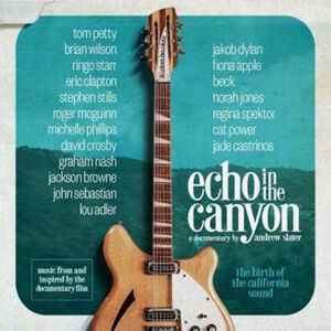 Echo in the Canyon (Original Motion Picture Soundtrack) , Echo in the Canyon
