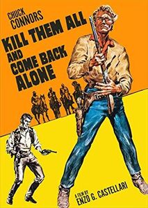 Kill Them All and Come Back Alone (Ammazzali Tutti E Torna Solo) , Chuck Connors