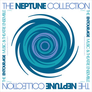 The Neptune Collection , Entourage Music & Theatre Ensemble