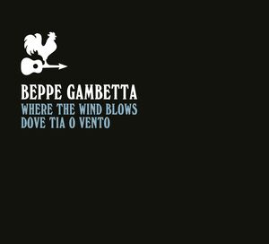 Where The Wind Blows (Dove Tia O Vento) , Beppe Gambetta