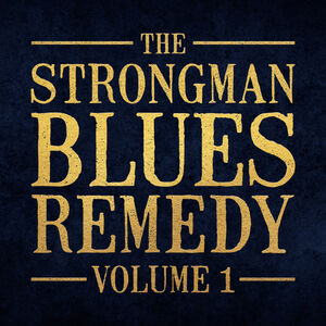 The Strongman Blues Remedy 1
