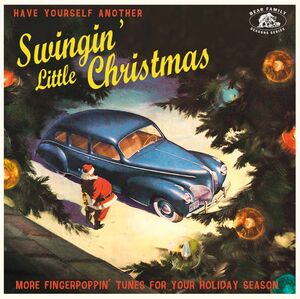 Have Yourself Another Swingin' Little Christmas: More Fingerpoppin' Tunes For Your Holiday Season (Various Artists)