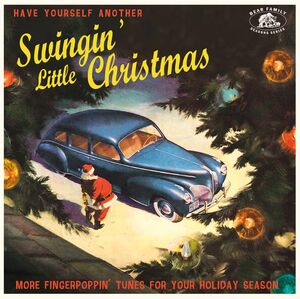 Have Yourself Another Swingin' Little Christmas: More Fingerpoppin' Tunes For Your Holiday Season (Various Artists) , Various Artists