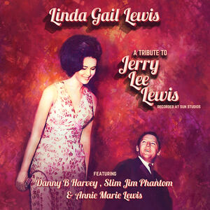 A Tribute To Jerry Lee Lewis , Linda Gail Lewis