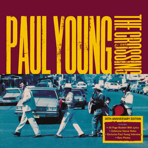 Crossing: 30th Anniversary Edition [Import] , Paul Young