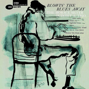 Blowin' The Blues Away (Blue Note Classic Vinyl Series) , Horace Silver