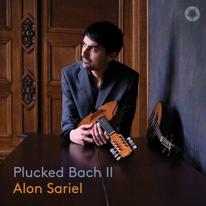Plucked Bach II , Alon Sariel
