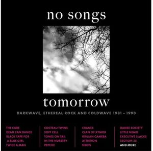 No Songs Tomorrow: Darkwave, Ethereal Rock & Coldwave 1981-1990 /  Various [Import]