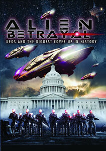 Alien Betrayal: UFOs And The Biggest Cover Up In History , Paul Hughes